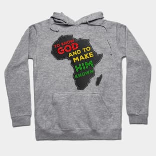 To Know God and Make Him Known Hoodie